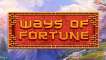 Онлайн слот Ways of Fortune играть